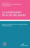 La numérisation de la vie des jeunes, Regards pluridisciplinaires sur les usages juvéniles des médias sociaux