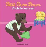 Petit Ours Brun s'habille tout seul