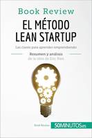 El método Lean Startup de Eric Ries (Book Review), Las claves para aprender emprendiendo