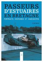 Passeurs d'estuaires en Bretagne, Portraits, histoires et anecdotes