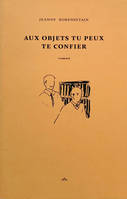 Aux objets tu peux te confier, Roman