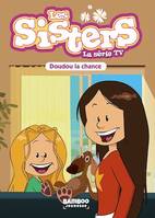 Les Sisters - La Série TV - Poche - tome 28, Doudou la chance