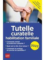 Tutelle, curatelle, habilitation familiale