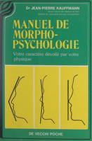 Manuel de morphopsychologie, Votre caractère dévoilé par votre physique