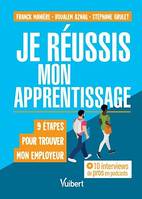 Je réussis mon apprentissage : 9 étapes pour trouver mon employeur, 9 étapes pour trouver mon employeur