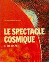 Le Spectacle cosmique et ses secrets