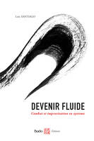 Devenir fluide, Combat et improvisation en systema