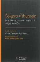 Soigner (l')humain, Manifeste pour un juste soin au juste coût