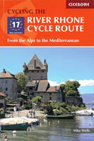 THE RIVER RHONE CYCLE ROUTE FROM THE ALPS TO THE MEDITERRANEAN