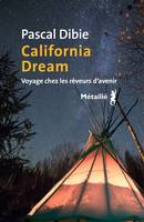 Littérature d Autres Horizons  California dream, Voyage chez les rêveurs davenir