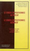 Le conseil de prud'hommes au présent, le conseil de prud'hommes autrement, actes du colloque, 8 octobre 2002, Université Nancy 2