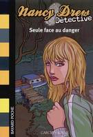 2, Nancy Drew détective Tome II : Seule face au danger