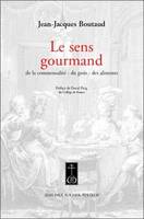 Le sens gourmand, de la commensalité-du goût-des aliments