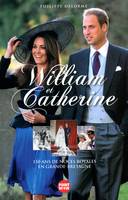 William et Kate / 150 ans de noces royales en Grande-Bretagne