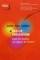 Alcool, tabac, cannabis, quelle prévention pour les jeunes en espace de loisirs ?