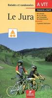 Le Jura, Franche-Comté, à VTT / 64 circuits de 4 à 40 km sur l'ensemble du département, 3 grands iti