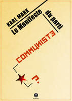 Le Manifeste du Parti communiste, Ou le cri d'un bourgeois révolté