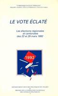 Le vote éclaté, Les élections régionales et cantonales des 22 et 29 mars 1992