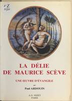 La Délie de Maurice Scève, Une œuvre d'Évangile