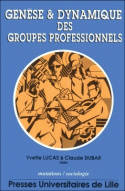 Genèse et dynamique des groupes professionnels, [colloque, 19 et 20 novembre 1992, Paris]