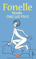 Fonelle, Nouba chez les psys