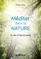 Méditer dans la nature, Se relier à l'âme du monde