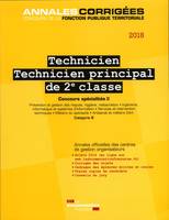 Technicien. Technicien principal de 2e classe 2018 - Concours spécialités II, Prévention et gestion des risques, hygiène, restauration. Ingénierie, informatique et systèmes d’information. Services et interventions techniques. Métiers du spectacle. Arti...