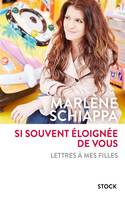 Si souvent éloignée de vous. Lettres à mes filles