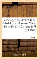 Catalogue de la collection d'estampes anciennes du cabinet de M. Martelli, de Florence. Partie 1, Vente, Hôtel Drouot, 22 mars 1858