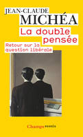 La double pensée, Retour sur la question libérale