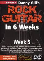 Danny Gill's Rock Guitar In 6 Weeks - Week 5