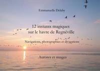 12 instants magiques sur le havre de Regnéville, 1, Aurores et nuages, Aurores et nuages