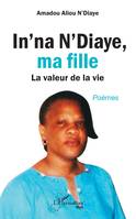 In'na N'Diaye, ma fille, La valeur de la vie