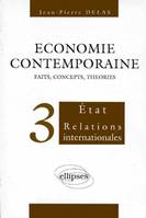 Économie contemporaine., Volume 3, Etat, relations internationales, Econmie contemporaine, faits, concepts, théories