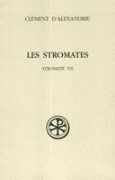 Les Stromates., 7, Stromate VII, Les Stromates - Stromate VII