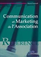 Communication et marketing de l'association - 1re ed.