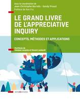Le Grand Livre de l'Appreciative Inquiry, Concepts, méthodes et applications