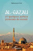 Al-Gazali, Et quelques autres penseurs du monde