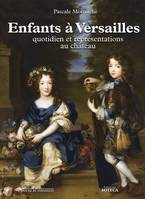 Les enfants à Versailles, Quotidien et représentation au château