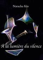 A la lumière du silence