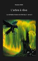 L'arbre à rêve, La véritable histoire de Wendy D - tome 4