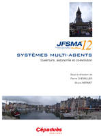 JFSMA'12 - vingtièmes journées francophones sur les systèmes multi-agents-Honfleur 17-19 oct. 2012, ouverture, autonomie et co-évolution