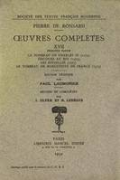 Tome XVII - Le Tombeau de Charles IX (1574)... ; Les oeuvres (1578, t. I-VII), LE TOMBEAU DE CHARLES IX (1574) DISCOURS AU ROI (1575) LES ESTOILLES (1575) LE T