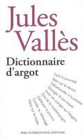 Dictionnaire d'argot, et des principales locutions populaires