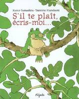 S'il te plaît, écris-moi...