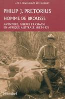 Homme de brousse, Aventure, guerre et chasse en Afrique australe 1893-1921.