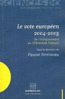 Le Vote européen 2004-2005, De l'élargissement au référendum français