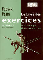 Le livre des exercices à l'usage des acteurs, la signification des exercices dans la dramaturgie de l'acteur