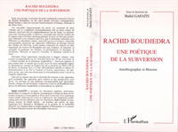 Rachid Boudjedra., I, Autobiographie et histoire, RACHID BOUDJEDRA UNE POÉTIQUE DE LA SUBVERSION, Autobiographie et Histoire