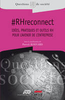 #RHreconnect, Idées, pratiques et outils RH pour l'avenir de l'entreprise